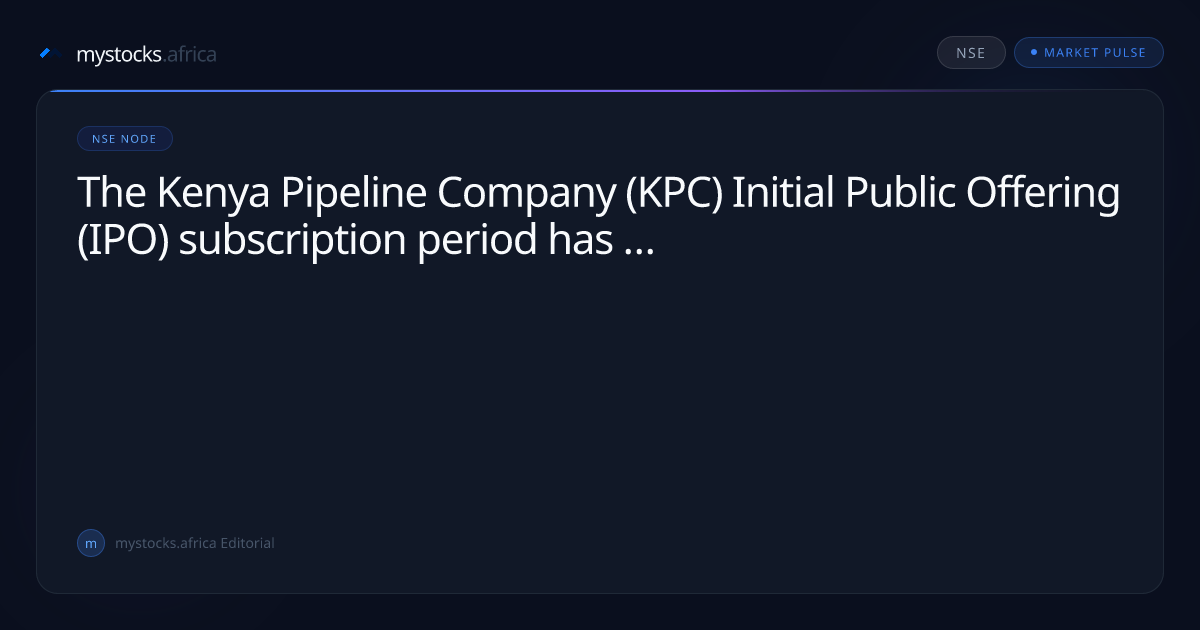 The Kenya Pipeline Company (KPC) Initial Public Offering (IPO ...
